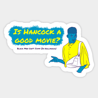 Is Hancock A Good Movie? Style 3 Sticker